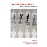 Cover image for Jacques Ranciere: History, Politics, Aesthetics
