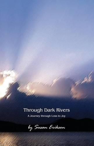 Through Dark Rivers: A Journey Through Loss to Joy