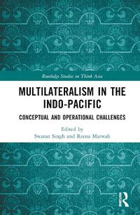 Cover image for Multilateralism in the Indo-Pacific: Conceptual and Operational Challenges