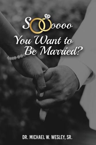 Soooo, YOU WANT TO BE MARRIED?