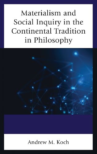 Cover image for Materialism and Social Inquiry in the Continental Tradition in Philosophy