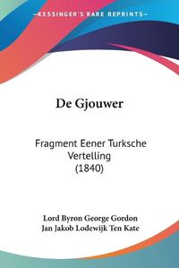 Cover image for de Gjouwer: Fragment Eener Turksche Vertelling (1840)