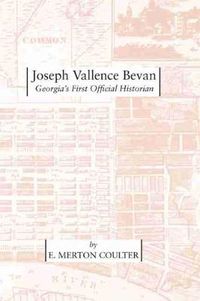 Cover image for Joseph Vallence Bevan: Georgia's First Official Historian