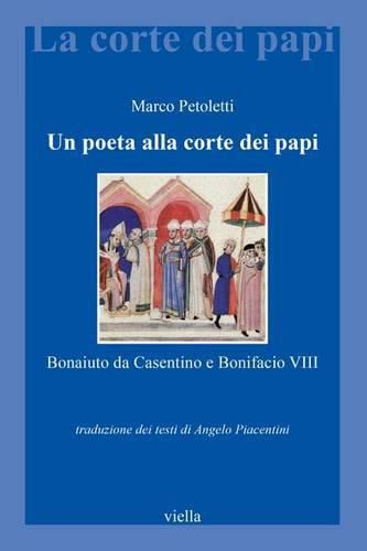 Cover image for Un Poeta Alla Corte Dei Papi: Bonaiuto Da Casentino E Bonifacio VIII