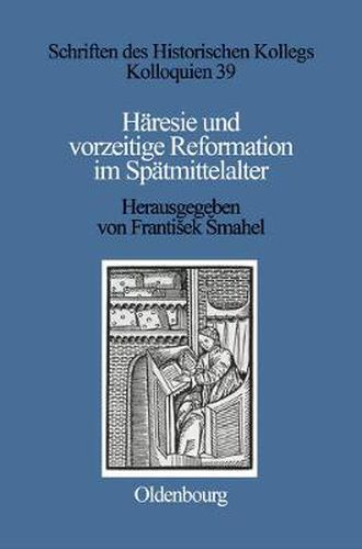 Haresie Und Vorzeitige Reformation Im Spatmittelalter