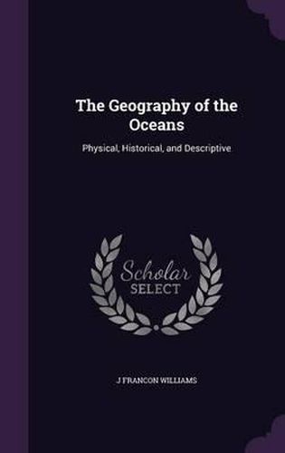 The Geography of the Oceans: Physical, Historical, and Descriptive