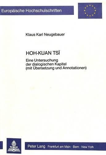 Cover image for Hoh-Kuan Tsi: Eine Untersuchung Der Dialogischen Kapitel (Mit Uebersetzung Und Annotationen)