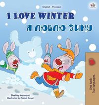 Cover image for I Love Winter (English Russian Bilingual Book for Kids)