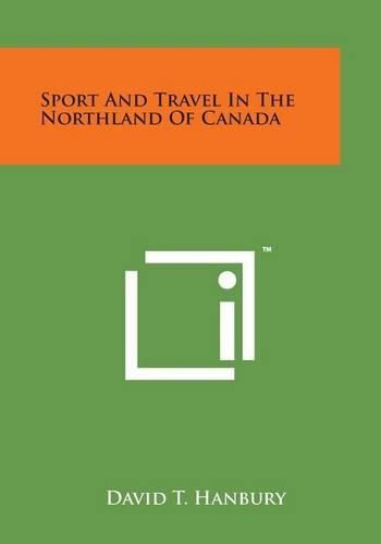 Cover image for Sport and Travel in the Northland of Canada