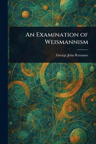 Cover image for An Examination of Weismannism