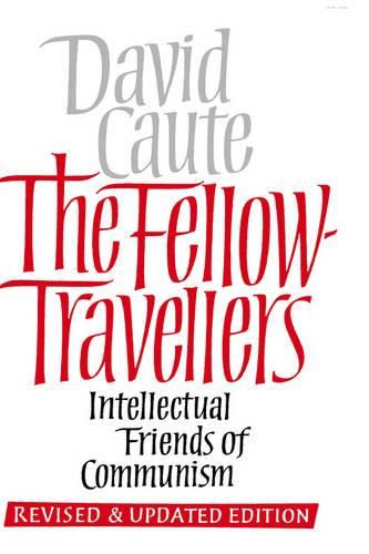 Cover image for The Fellow-Travellers: Intellectual Friends of Communism