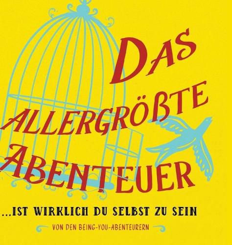 Cover image for Das allergroesste Abenteuer...Ist Wirklich Du Selbst Zu Sein (German)