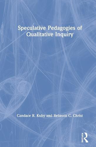 Cover image for Speculative Pedagogies of Qualitative Inquiry