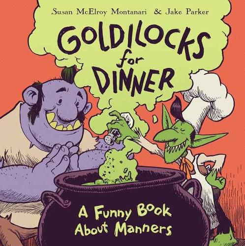 Cover image for Goldilocks for Dinner: A Funny Book About Manners