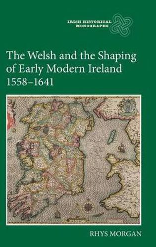 Cover image for The Welsh and the Shaping of Early Modern Ireland, 1558-1641