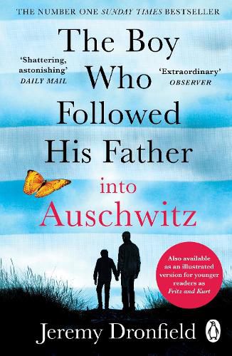 The Boy Who Followed His Father into Auschwitz: The Number One Sunday Times Bestseller