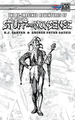 The Re-Imagined Adventures of A.B. Frost's Stuff and Nonsense