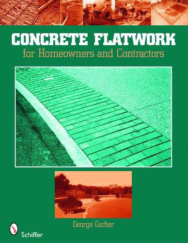 Concrete Flatwork: For Homeowners and Contractors