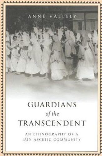 Cover image for Guardians of the Transcendent: An Ethnography of a Jain Ascetic Community