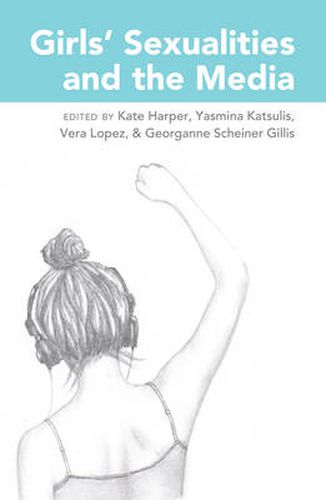 Cover image for Girls' Sexualities and the Media