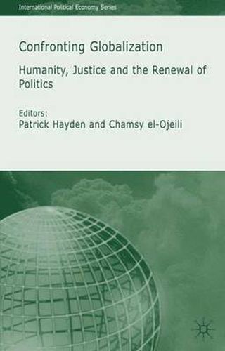 Cover image for Confronting Globalization: Humanity, Justice and the Renewal of Politics