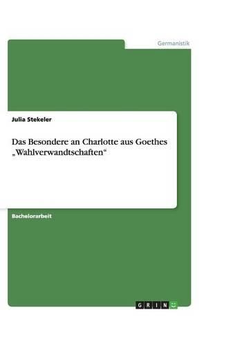 Cover image for Das Besondere an Charlotte aus Goethes  Wahlverwandtschaften