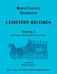 Cover image for Rhea County, Tennessee Cemetery Records, Volume 2