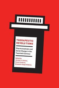 Cover image for Therapeutic Revolutions: Pharmaceuticals and Social Change in the Twentieth Century