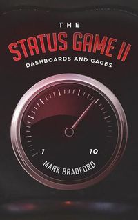 Cover image for The Status Game II: Dashboards and Gages