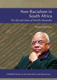 Cover image for Non-Racialism in South Africa: The life and times of Neville Alexander