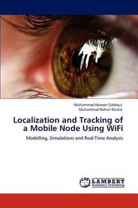 Cover image for Localization and Tracking of a Mobile Node Using WiFi