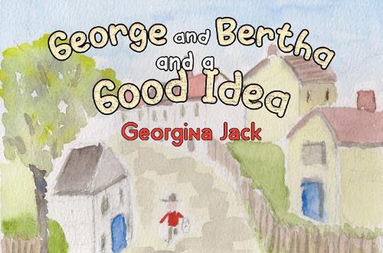 Cover image for George and Bertha and a Good Idea