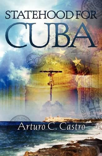 Cover image for Statehood for Cuba: Tales of Cuba Along El Camino de Santiago