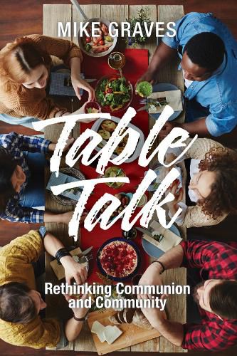 Cover image for Table Talk: Rethinking Communion and Community