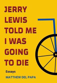 Cover image for Jerry Lewis Told Me I Was Going to Die