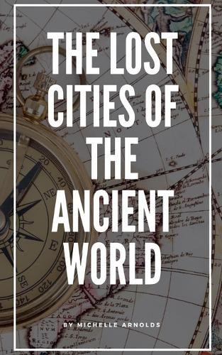 Cover image for The Lost Cities of the Ancient World