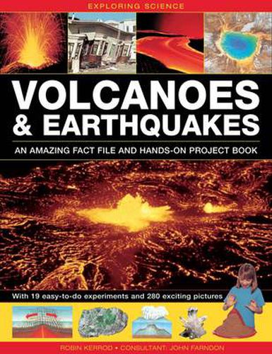 Cover image for Exploring Science: Volcanoes & Earthquakes - an Amazing Fact File and Hands-on Project Book: With 19 Easy-to-do Experiments and 280 Exciting Pictures