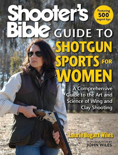 Cover image for Shooter's Bible Guide to Shotgun Sports for Women: A Comprehensive Guide to the Art and Science of Wing and Clay Shooting