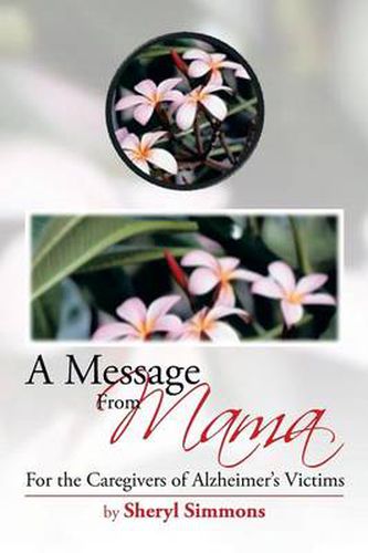 Cover image for A Message from Mama: For the Caregivers of Alzheimer's Victims