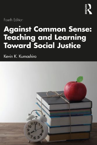 Cover image for Against Common Sense: Teaching and Learning Toward Social Justice