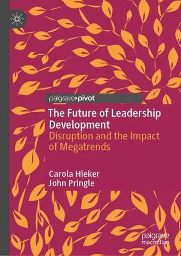 Cover image for The Future of Leadership Development: Disruption and the Impact of Megatrends