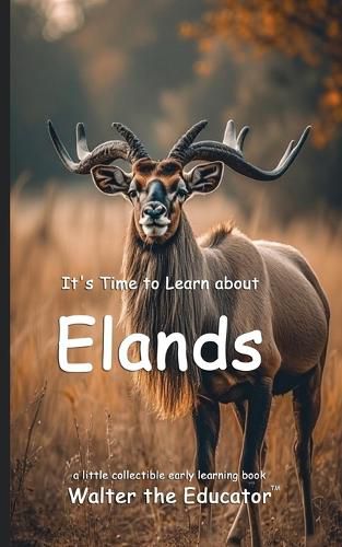 Cover image for It's Time to Learn about Elands