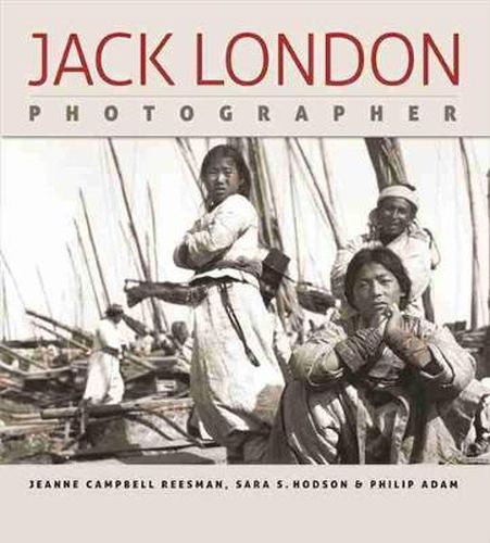 Jack London: Photographer