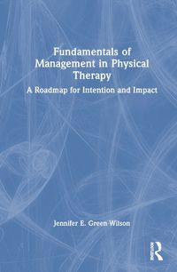 Cover image for Fundamentals of Management in Physical Therapy