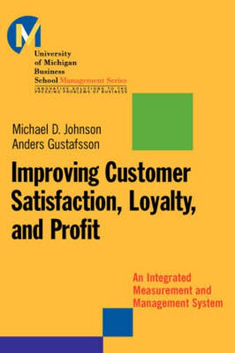 Cover image for Improving Customer Satisfaction, Loyalty and Profit: An Integrated Measurement and Management System