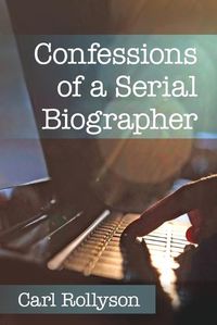 Cover image for Confessions of a Serial Biographer