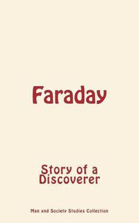 Cover image for Faraday: Story of a Discoverer