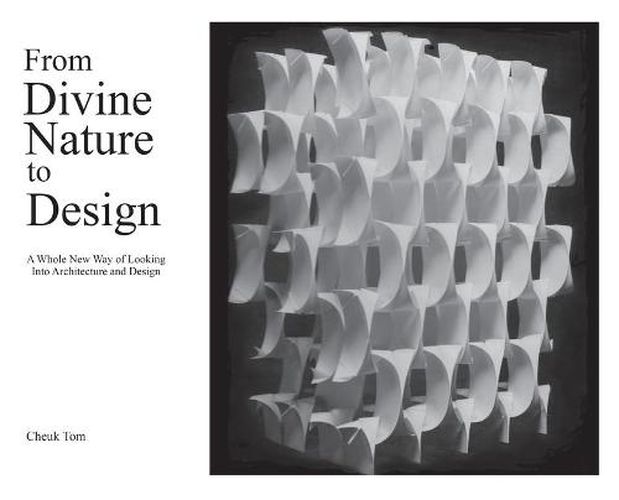 Cover image for From Divine Nature to Design: A Whole New Way of Looking Into Architecture and Design