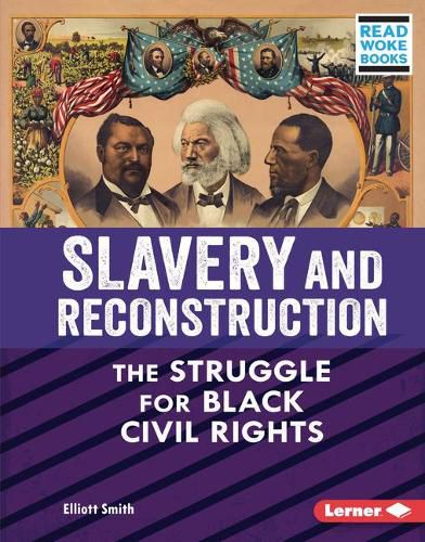 Slavery and Reconstruction: The Struggle for Black Civil Rights / ]Celliott Smith; Cicely Lewis, Executive Editor