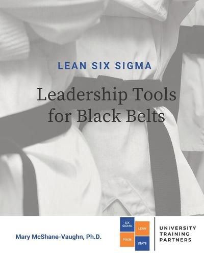 Cover image for Lean Six Sigma Leadership Tools for Black Belts